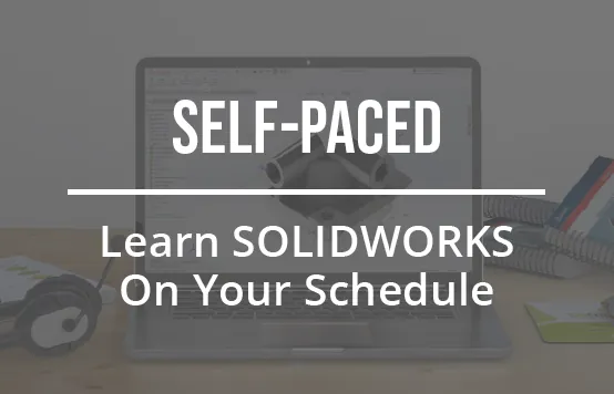 自我节奏SOLIDWORKS培训学习你的时间表